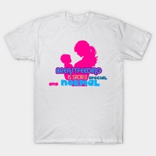 baby breastfeeding mom respect sacred and special design T-Shirt